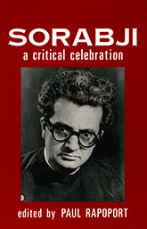 Cover of Paul Rapoport&rsquo;s book &ldquo;Sorabji &mdash; A Critical Celebration&rdquo;